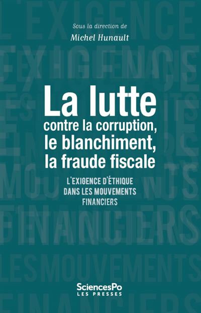 La lutte contre la corruption, le blanchiment, la fraude fiscale...