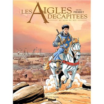 Les Aigles Decapitees Au Nom Du Roi Tome 25 Les Aigles Decapitees Michel Pierret Michel Pierret Cartonne Achat Livre Ou Ebook Fnac Les Aigles Decapitees Au Nom Du Roi Tome 25 Les Aigles Decapitees Michel Pierret Michel Pierret Cartonne Achat Livre Ou Ebook Fnac