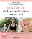 Ma bible de la santé féminine au naturel
