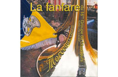 Morceaux choisis/fanfare 16e groupe de chasseurs
