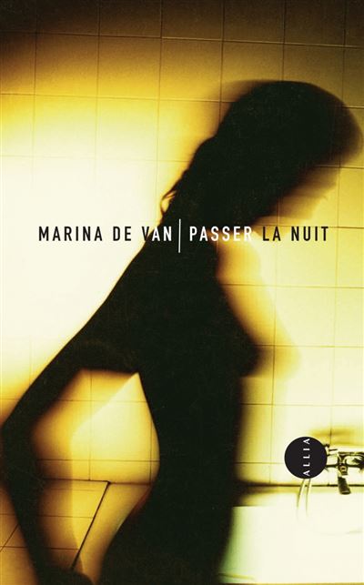 Passer la nuit - Marina De Van - Allia - broché - Roman