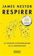 Respirer - Le pouvoir extraordinaire de la respiration