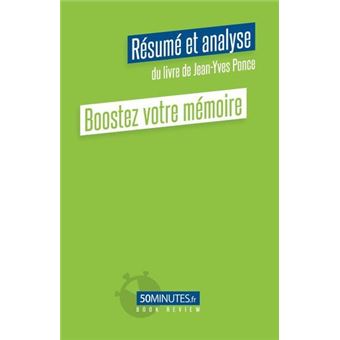 Boostez votre mémoire (Résumé et analyse du livre de Jean-Yves Ponce)