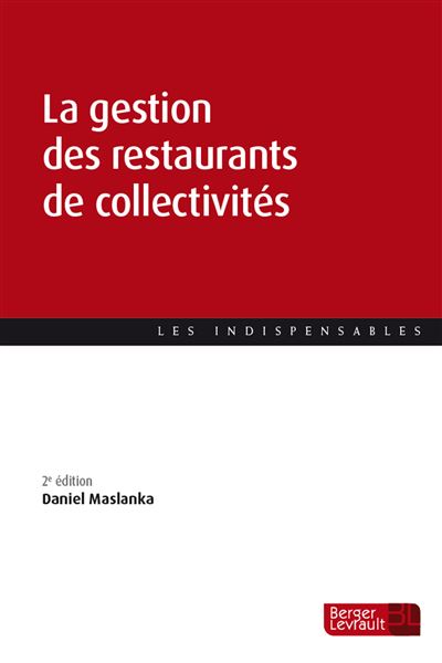 La gestion des restaurants de collectivités (2ème Edition) - Daniel Maslanka - broché