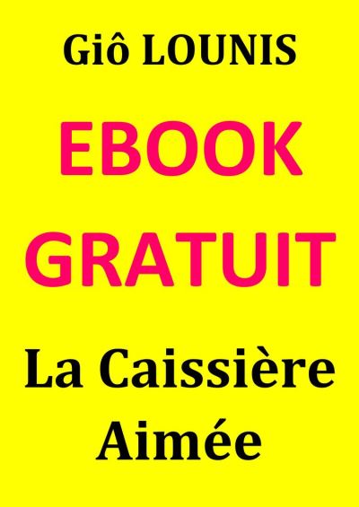 EBOOK GRATUIT La Caissière Aimée - ebook (ePub) - Giô Lounis - Achat ebook