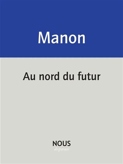Au nord du futur - Christophe Manon - broché