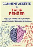 Comment Arrêter de Trop Penser