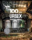 100 lieux URBEX à couper le souffle