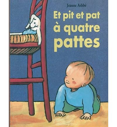 Et pit et pat a quatre pattes - Jeanne Ashbé - (donnée non spécifiée)