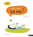 C'est quoi la vie ?