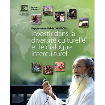 Investir dans la diversite culturelle et le dialogue interculturel - rapport m