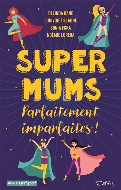 Super Mums - Parfaitement imparfaites ! - Delinda Dane - broché