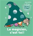 Le magicien, c'est toi !