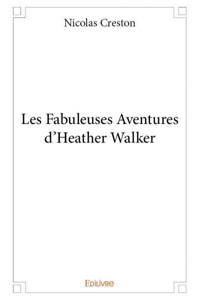 Les fabuleuses aventures d'Heather Walker