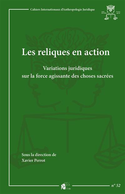 Les reliques en action - variations juridiques sur la force agissante des choses sacrées