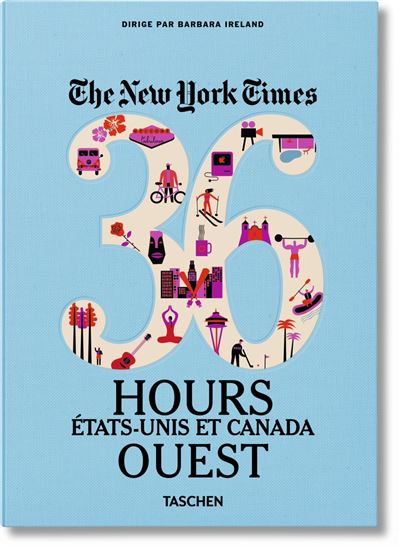NYT. 36 Hours. États-Unis et Canada. Ouest