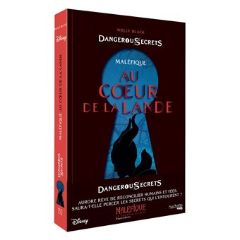 Disney Dangerous Secrets - Maléfique : Au coeur de la Lande