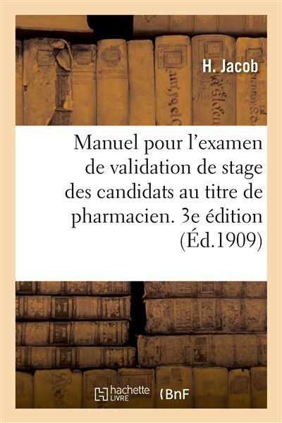 Manuel pour l'examen de validation de stage des candidats au titre de pharmacien. 3e édition