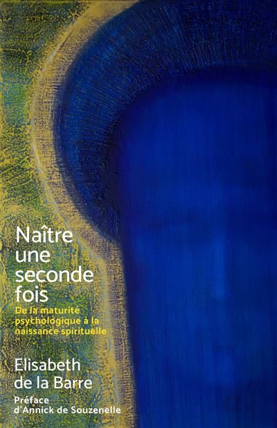 Naitre une seconde fois - de la maturite psychologique a la