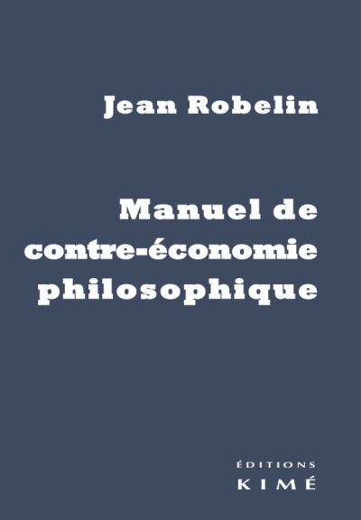 Manuel de contre economie philosophique