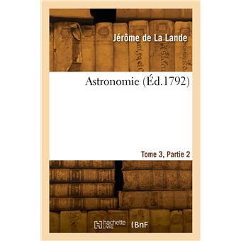 Astronomie. Tome 3, Partie 2