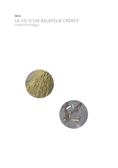La vie d'un balayeur créatif - Gottfried Honegger - broché