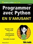 Programmer avec Pytjon en s'amusant 3ed Mégapoche Pour les Nuls