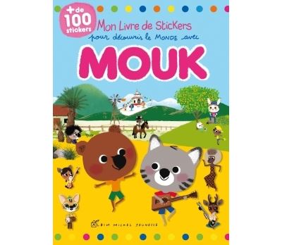 Mon Livre Stickers Pour Decouvrir Le Monde Avec Mouk Broch Marc