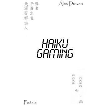 Haiku Gaming - broché - Alex Draven - Achat Livre | fnac