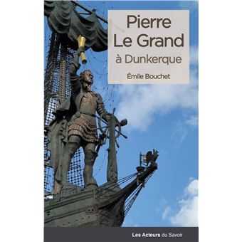 Pierre le Grand à Dunkerque
