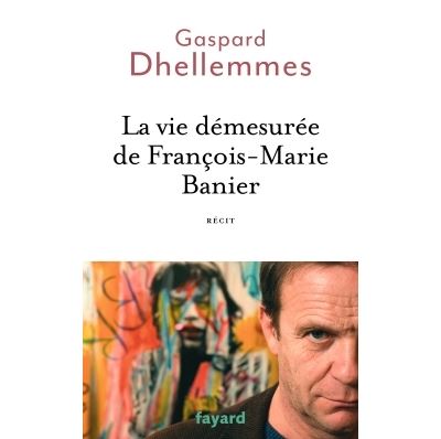 La vie démesurée de François-Marie Banier
