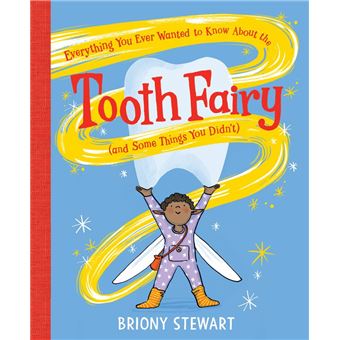 Everything You Ever Wanted to Know About the Tooth Fairy (And Some Things You Didn't) - 1