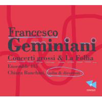 Geminiani: Concerti Grossi & La Follia