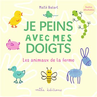 Je peins avec mes doigts - Les animaux de la ferme