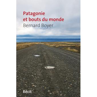 Patagonie et bouts du monde