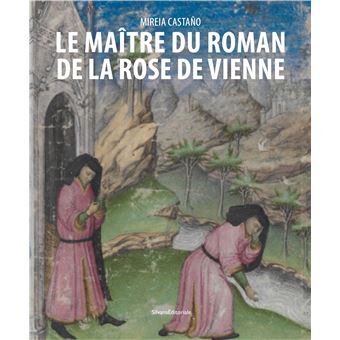 Le Maître du Roman de la Rose de Vienne