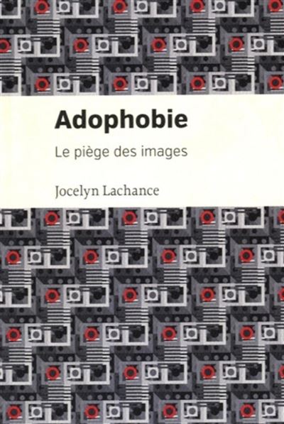 Adophobie. le piege des images