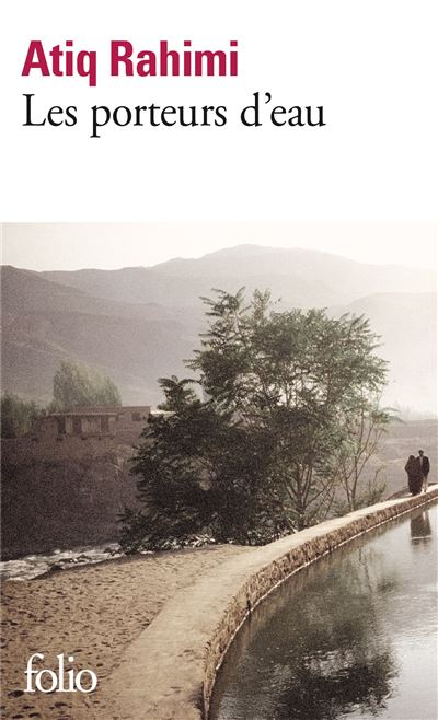 Les porteurs d'eau - Atiq Rahimi - Poche