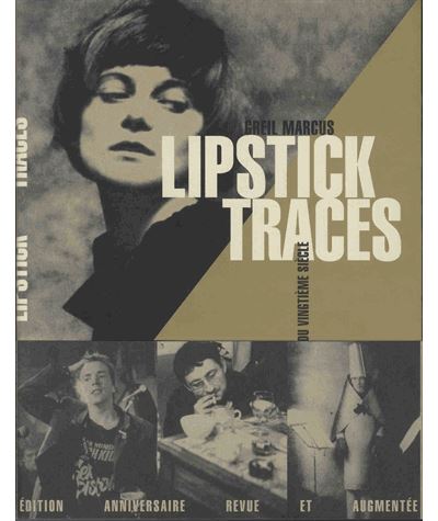 Lipstick Traces - Une histoire secrète du vingtième siècle (édition anniversaire)
