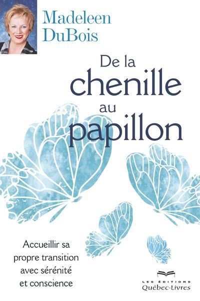 De la chenille au papillon - Madeleen Dubois - broché