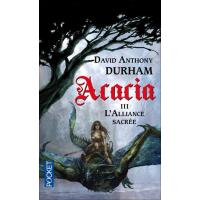 Acacia - tome 3 L'alliance sacrée