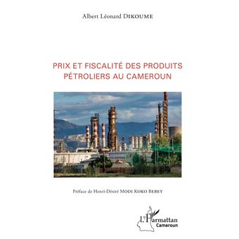 Prix et fiscalité des produits pétroliers au Cameroun