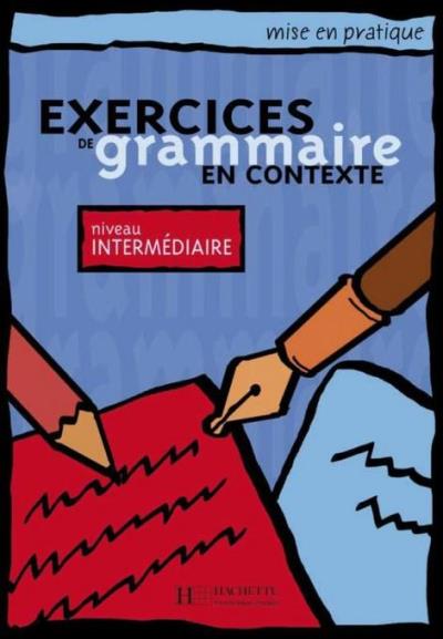 Exercices de grammaire en contexte. niveau intermédiaire / l