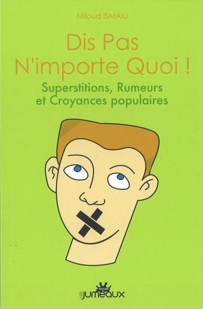 Dis pas n'importe quoi !