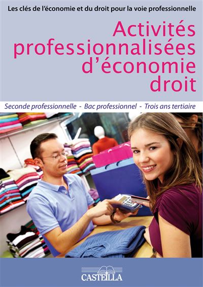 Activités professionnalisées d'économie-droit 2nde professionnelle Bac Pro