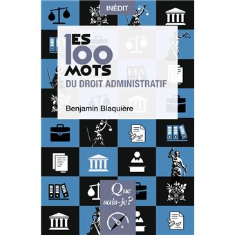 Les 100 mots du droit administratif