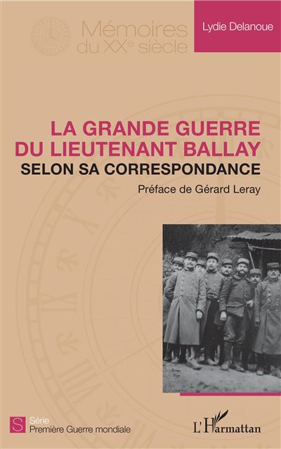 La Grande Guerre du Lieutenant Ballay selon sa correspondance