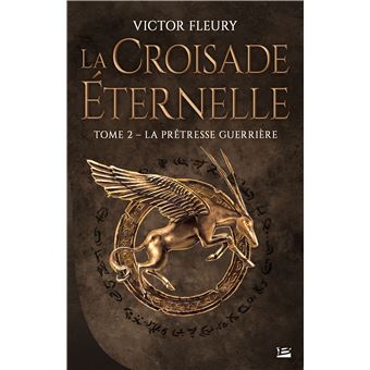 La Croisade éternelle, T2 : La Prêtresse guerrière