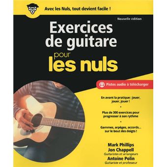 Pour les Nuls - 2ème édition - Grand format - Exercices de guitare Pour les  nuls NE - Mark Phillips, Jon Chappell, Antoine Polin - broché - Achat Livre
