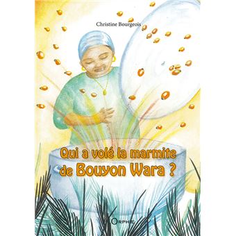 Qui a volé la marmite de Bouyon Wara ?